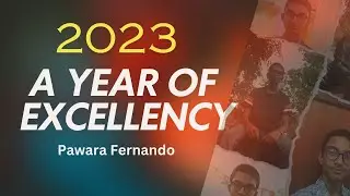 Reflecting on a Year of Excellency - Pawara Fernando