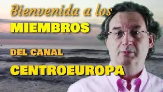 Bienvenida a los miembros del canal centroeuropa