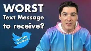 TWITTER RESPONDS: What's the worst text message to receive?