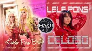 Thalia, Lali / Lele Pons - Lindo Pero Celoso (Mako Mashup)