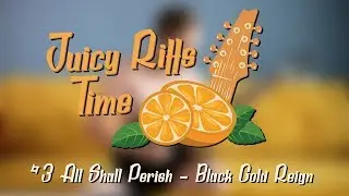 All Shall Perish - Black Gold Reign (Juicy Riffs Time #3)