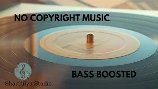 No Copyright Music 2021 with bass boosted free royalty music 2021 | Shaithilya Studio