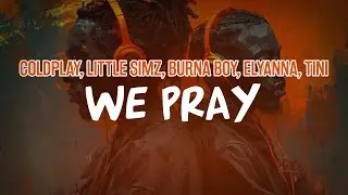 Coldplay, Little Simz, Burna Boy, Elyanna, TINI - We Pray (Lyric Video)