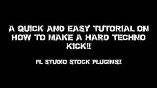 Hardtechno Kick | Quick & Easy tutorial | FL Studio Stock plugins!!