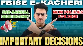 FBISE E-Kacheri Important Decisions | New Policies For 2026 & Improvement Exams | SOCHBADLOBYMAK
