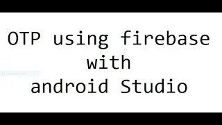 Firebase Bangla Tutorial | OTP using firebase in android Studio | Firebase OTP bangla tutorial |