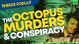 Timesuck Podcast | The Octopus Murders & Conspiracy