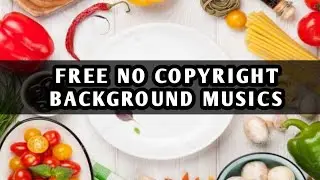 FREE NO COPYRIGHT BACKGROUND MUSIC FOR COOKING VLOGS || YOUTUBE LIBRARY