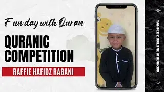 Raffie Hafidz Rabani_Yayasan Izzatul Qur'an_Tahfidz Qur'an_Quranic Competition Tabarok
