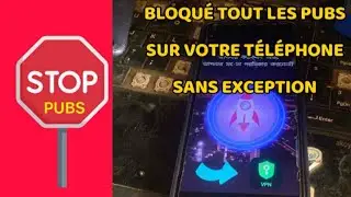 Comment bloquer tout les pubs sur androïde / bloquer les publicités et annonce sur téléphone