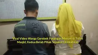 Viral Video Pasangan Mesum di Toilet Masjid