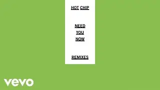 Hot Chip - Need You Now (Dennis Ferrer Remix) (Official Audio)