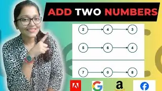 Add Two Numbers I , II - Add Two Binary | Strings, Linked List | Microsoft, Google, Uber, Oracle