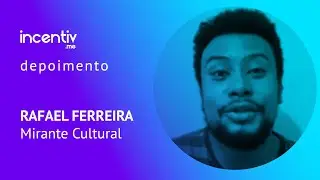 Depoimento de Rafael Ferreira - Mirante Cultural