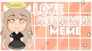 Love Corporation meme |Gacha Life| THANKS FOR 700+ APPLES❤️🍎