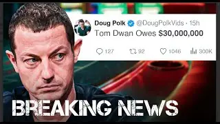 Tom Dwan is in $30,000,000 Debt?