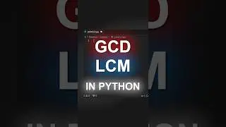 GCD and LCM in Python with Just a Few Lines!