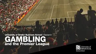 University of Bristol Business School research | Gambling and the Premier League