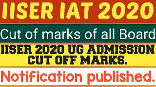 IISER 2020 CUT OFF MARKS || IISER CUT-OFF MARKS OF ALL STATE BOARD AND ALL COUNCIL|| IISER 2020