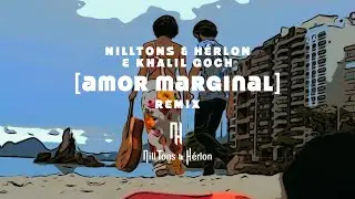 Khalil Goch - Amor Marginal (Nill Tons & Hérlon Remix)