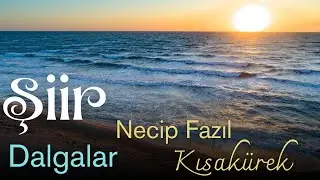 Şiir - Dalgalar. - Necip Fazıl Kısakürek