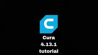 Cura 4.13.1 tutorial ￼