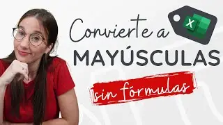🅰️ Convierte a MAYÚSCULAS en EXCEL sin FÓRMULAS, ¡Super FÁCIL!