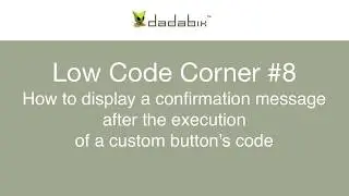 How to show a confirmation after the execution of custom buttons' PHP code (Low Code Corner #8)