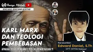 Karl Marx dan Teologi Pembebasan  -  Apakah Yesus penganut teologi pembebasan !?