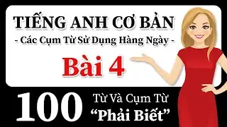 Tiếng Anh cho người mới bắt đầu thật dễ! 100 Từ và cụm từ tiếng Anh rất có ích! Nói trôi chảy hơn!