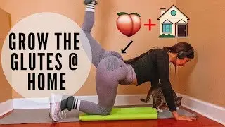 GROW YOUR GLUTES AT HOME
