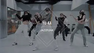 YU-KA - JAZZ FUNK “Bloodline / Ariana Grande”