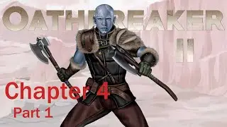Oathbreaker Season 2 Chapter 4 Part 1