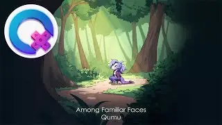 Qumu - Among Familiar Faces [Original]