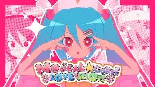 M@GICAL☆CURE! LOVE ♥ SHOT! ~The Animation~  / SAWTOWNE feat. Hatsune Miku 【3DMV】