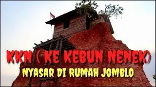 KKN Di Desa Kemiri Nyasar Ke Rumah Jomblo