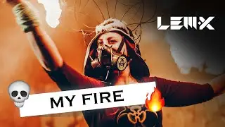 Lem-X - My Fire 🔥