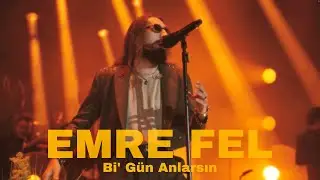 Emre Fel - Bi' Gün Anlarsın (Harbiye Açıkhava Live 2024)