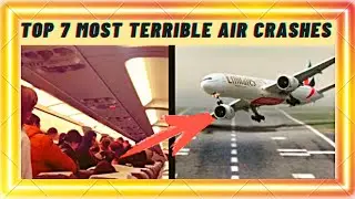 TOP 7 Most Terrible AIR CRASHES / Plane Crashes Discovery