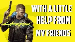 With a Little Help From My Friends | Cyberpunk 2077 Gameplay Walkthrough #30 | Geforce Now