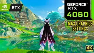 Genshin Impact : RTX 4060 8GB ( 4K MAX Graphics Settings )