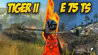 WOT Blitz - E 75 TS VS Tiger II. Имба царей или дно морей.