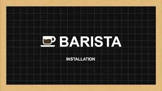 Barista - Episode 1 - Installation