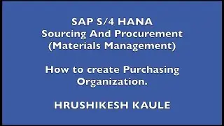 SAP S4 HANA - How to create Purchasing Organization - SAPQuora.com