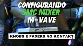 M-VAVE | SMC Mixer | Setting the Knobs and Faders in Kontakt