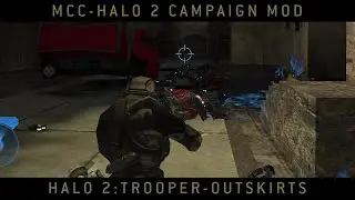 Halo MCC: Halo 2 Campaign Mod - Halo 2 Trooper Outskirts