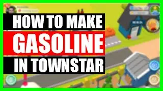 How to make gasoline in the townstar game [EASY TUTORIAL]