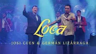 Josi Cuen , @estrellasdesinaloa, Germán Lizárraga - Loca (En Vivo)