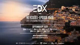 EDX DJ set - No Xcuses - Episode 500 Livestream | 