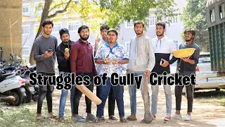 STRUGGLES OF GULLY CRICKET